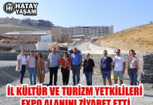 İL KÜLTÜR VE TURİZM YETKİLİLERİ EXPO ALANINI ZİYARET ETTİ