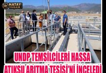UNDP TEMSİLCİLERİ HASSA ATIKSU ARITMA TESİSİ’Nİ İNCELEDİ