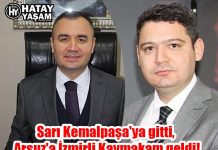 Sarı Kemalpaşa’ya gitti, Arsuz’a İzmirli Kaymakam geldi!