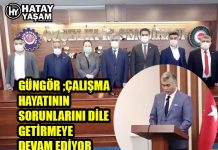 GÜNGÖR ;ÇALIŞMA HAYATININ SORUNLARINI DİLE GETİRMEYE DEVAM EDİYOR