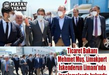 Ticaret Bakanı Mehmet Muş, Limakport İskenderun Limanı’nda incelemelerde bulundu
