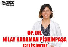 OP. DR. NİLAY KARAMAN PİŞKİNPAŞA GELİŞİM’DE