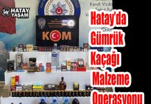 Hatay’da Gümrük Kaçağı Malzeme Operasyonu