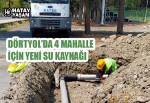 DÖRTYOL’DA 4 MAHALLE İÇİN YENİ SU KAYNAĞI