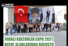 FARKLI KÜLTÜRLER EXPO 2021 HATAY ALANLARINDA BULUŞTU