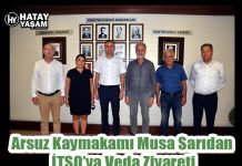 Arsuz Kaymakamı Musa Sarıdan İTSO’ya Veda Ziyareti