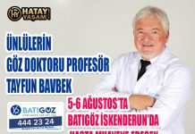 ÜNLÜLERİN GÖZ DOKTORU PROFESÖR TAYFUN BAVBEK 5-6 AĞUSTOS’TA BATIGÖZ İSKENDERUN’DA HASTA MUAYENE EDECEK