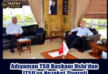 Adıyaman TSO Başkanı Uslu’dan İTSO’ya Nezaket Ziyareti