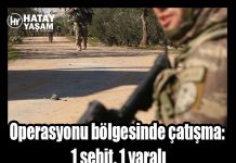 Operasyonu bölgesinde çatışma: 1 şehit, 1 yaralı