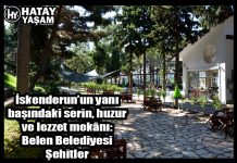 İskenderun’un yanı başındaki serin, huzur ve lezzet mekânı: Belen Belediyesi Şehitler Abidesi Sosyal Tesisi