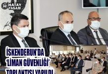 İSKENDERUN’DA ‘LİMAN GÜVENLİĞİ’ TOPLANTISI YAPILDI
