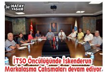 İTSO Öncülüğünde İskenderun Markalaşma Çalışmaları devam ediyor