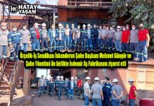 Özçelik-İş Sendikası İskenderun Şube Başkanı Mehmet Güngör ve Şube Yönetimi ile birlikte İsdemir Aş Fabrikasını ziyaret etti