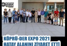 KÖPRÜ-DER EXPO 2021 HATAY ALANINI ZİYARET ETTİ