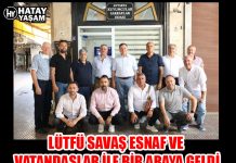 LÜTFÜ SAVAŞ ESNAF VE VATANDAŞLAR İLE BİR ARAYA GELDİ