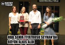 HBB ŞEHİR TİYATROSU SEYHAN’DA BÜYÜK ALKIŞ ALDI