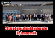 33 kadın belgeselinde İskenderun’dan 5 iş insanı yer aldı