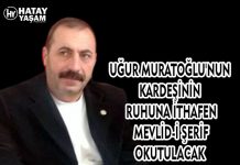 UĞUR MURATOĞLU’NUN KARDEŞİNİN RUHUNA İTHAFEN MEVLİD-İ ŞERİF OKUTULACAK