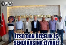 İTSO’DAN ÖZÇELİK İŞ SENDİKASINA ZİYARET