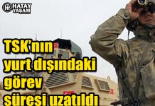 TSK’nın yurt dışındaki görev süresi uzatıldı