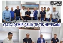 YAZICI DEMİR ÇELİK’TE TİS HEYECANI