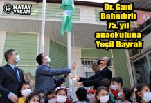Dr. Gani Bahadırlı 75. yıl anaokuluna Yeşil Bayrak