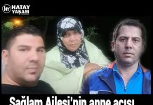Sağlam Ailesi’nin anne acısı