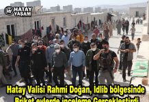Hatay Valisi Rahmi Doğan, İdlib bölgesinde Briket evlerde inceleme Gerçekleştirdi