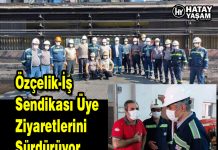 Özçelik-İş Sendikası Üye Ziyaretlerini Sürdürüyor