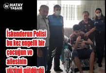 İskenderun Polisi bu kez engelli bir çocuğun ve ailesinin yüzünü güldürdü