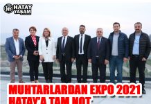 MUHTARLARDAN EXPO 2021 HATAY’A TAM NOT