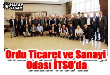 Ordu Ticaret ve Sanayi Odası İTSO’da