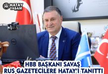 HBB BAŞKANI SAVAŞ RUS GAZETECİLERE HATAY’I TANITTI