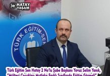 Türk Eğitim Sen Hatay 2 No’lu Şube Başkanı Yavuz Selim Yanık, “Mülteci Çocukları Mutlaka Farklı Sınıflarda Eğitim Görmeli”