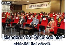 İskenderun’da ‘Öncü Kadınlar’ etkinliği ilgi gördü…