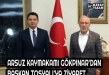 ARSUZ KAYMAKAMI GÖKPINAR’DAN BAŞKAN TOSYALI’YA ZİYARET