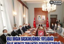VALİ DOĞAN BAŞKANLIĞINDA, YAYLADAĞI DALIŞ MERKEZİ TOPLANTISI GERÇEKLEŞTİRİLDİ