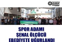 SPOR ADAMI ŞENAL ÖLÇÜCÜ EBEDİYETE UĞURLANDI