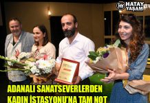 ADANALI SANATSEVERLERDEN KADIN İSTASYONU’NA TAM NOT