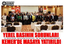 YEREL BASININ SORUNLARI KEMER’DE MASAYA YATIRILDI