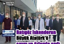 Batıgöz İskenderun Büyük Atatürk’ü saygı ve özlemle andı