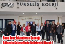 Banu Avar; İskenderun Sancağı Bölgenin Geleceğinde Belirleyici Olacak !