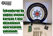 İskenderun’da yağma olayına karışan 4 kişi düzenlenen operasyonla yakalandı