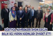 DÖRTYOL KAYMAKAMI AYDIN ERGÜN BALIK AĞI YAPAN KADINLARI ZİYARET ETTİ