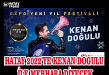 HATAY 2022’YE KENAN DOĞULU İLE MERHABA DİYECEK