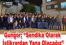 Güngör; “Sendika Olarak İstikrardan Yana Olacağız”