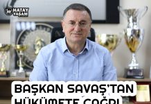 BAŞKAN SAVAŞ’TAN HÜKÜMETE ÇAĞRI