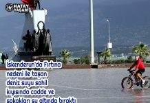 İskenderun’da Fırtına nedeni ile taşan deniz suyu sahil kıyısında cadde ve sokakları su altında bıraktı