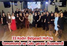 33 Kadın Belgeseli Hatay tamamlandı ve Gala gecesi düzenlendi