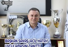 BAŞKAN SAVAŞ ‘ACİL HATAY’ UYGULAMASINI TANITTI